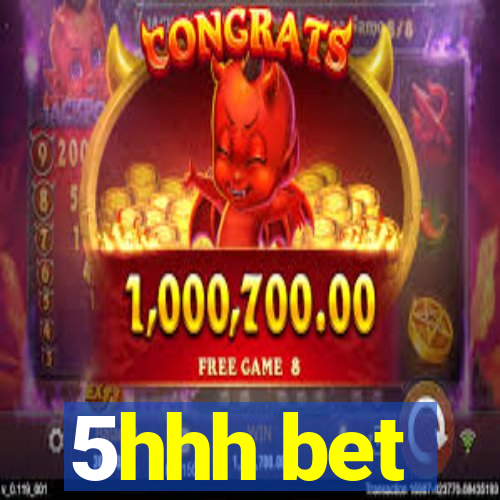 5hhh bet